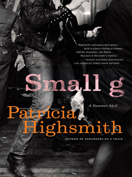 Détails du titre pour Small g par Patricia Highsmith - Disponible